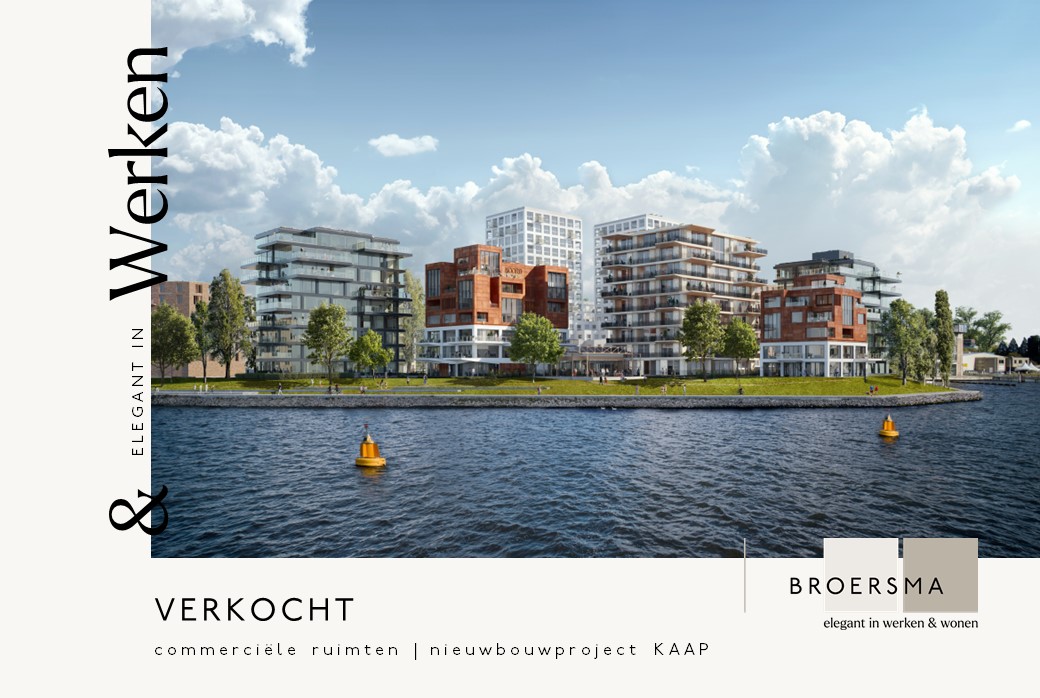 Broersma Werken & Wonen verkoopt commerciële ruimten van nieuwbouwproject KAAP.