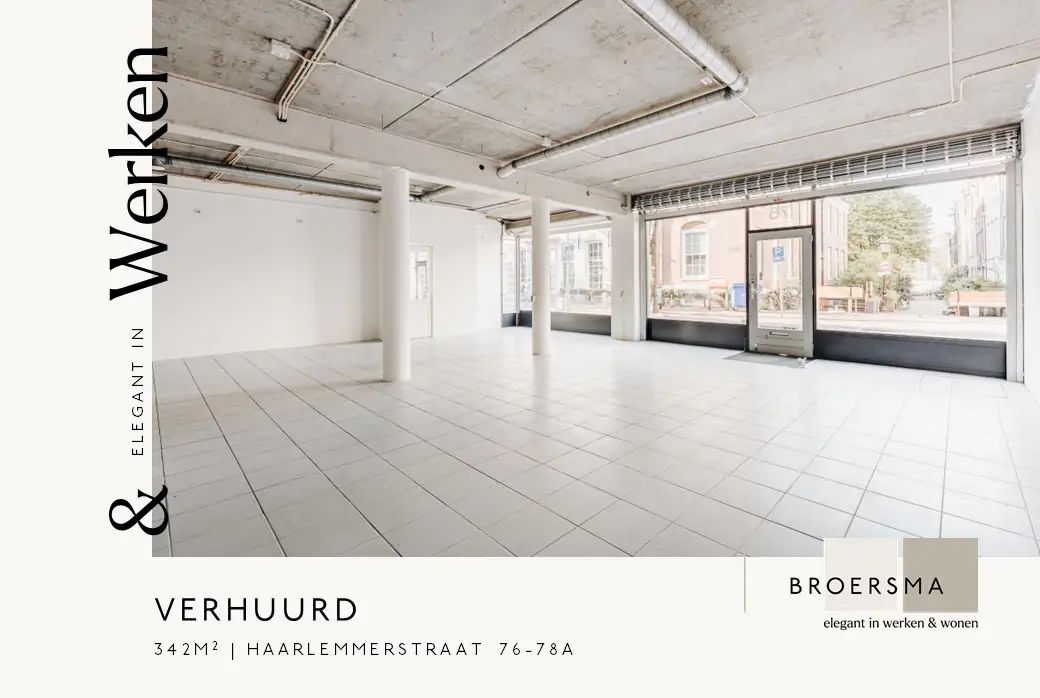 Broersma Werken verhuurt 342 m² winkelruimte aan de Haarlemmerstraat 76-78A.
